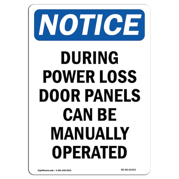 Safety Sign, OSHA Notice, 18" Height, NOTICE Power Loss Door Panels Can Be Manual Sign, Portrait